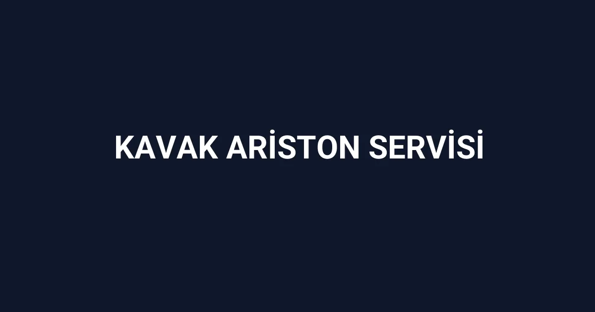 Kavak Ariston Servisi